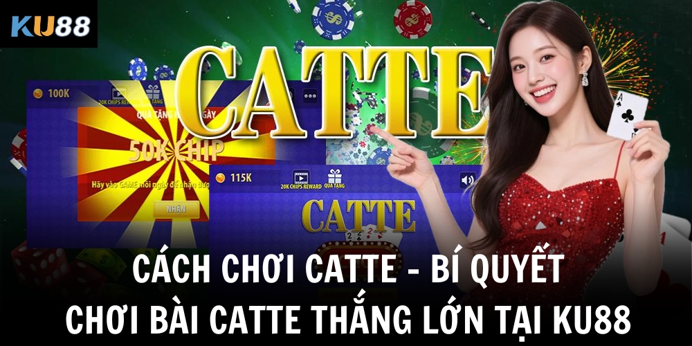 cach choi catte bi quyet choi bai catte thang lon tai ku88