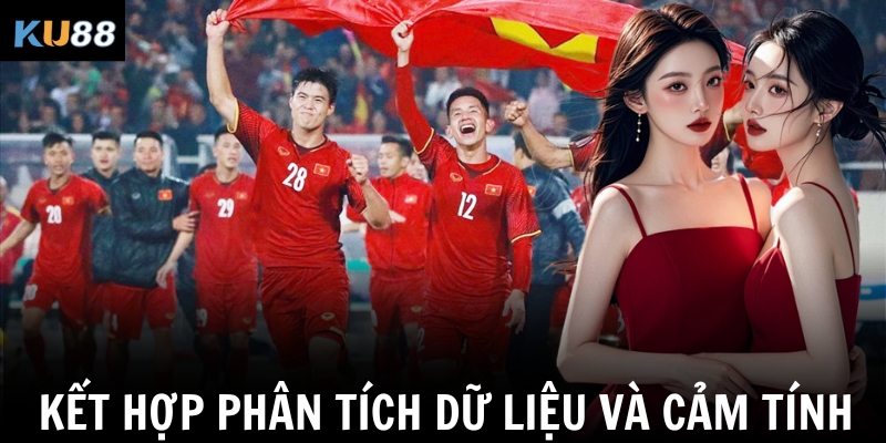 Kết hợp phân tích dữ liệu và cảm tính